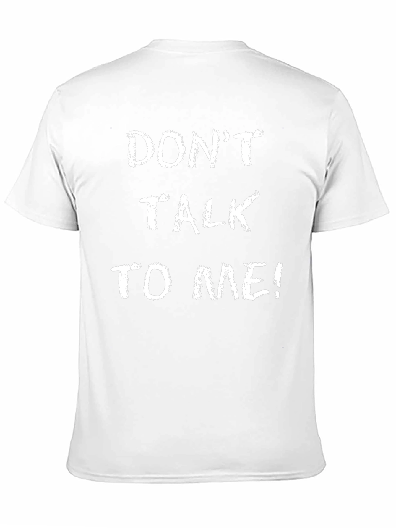Dont Talk To Me! Funny Graphic T-Shirt