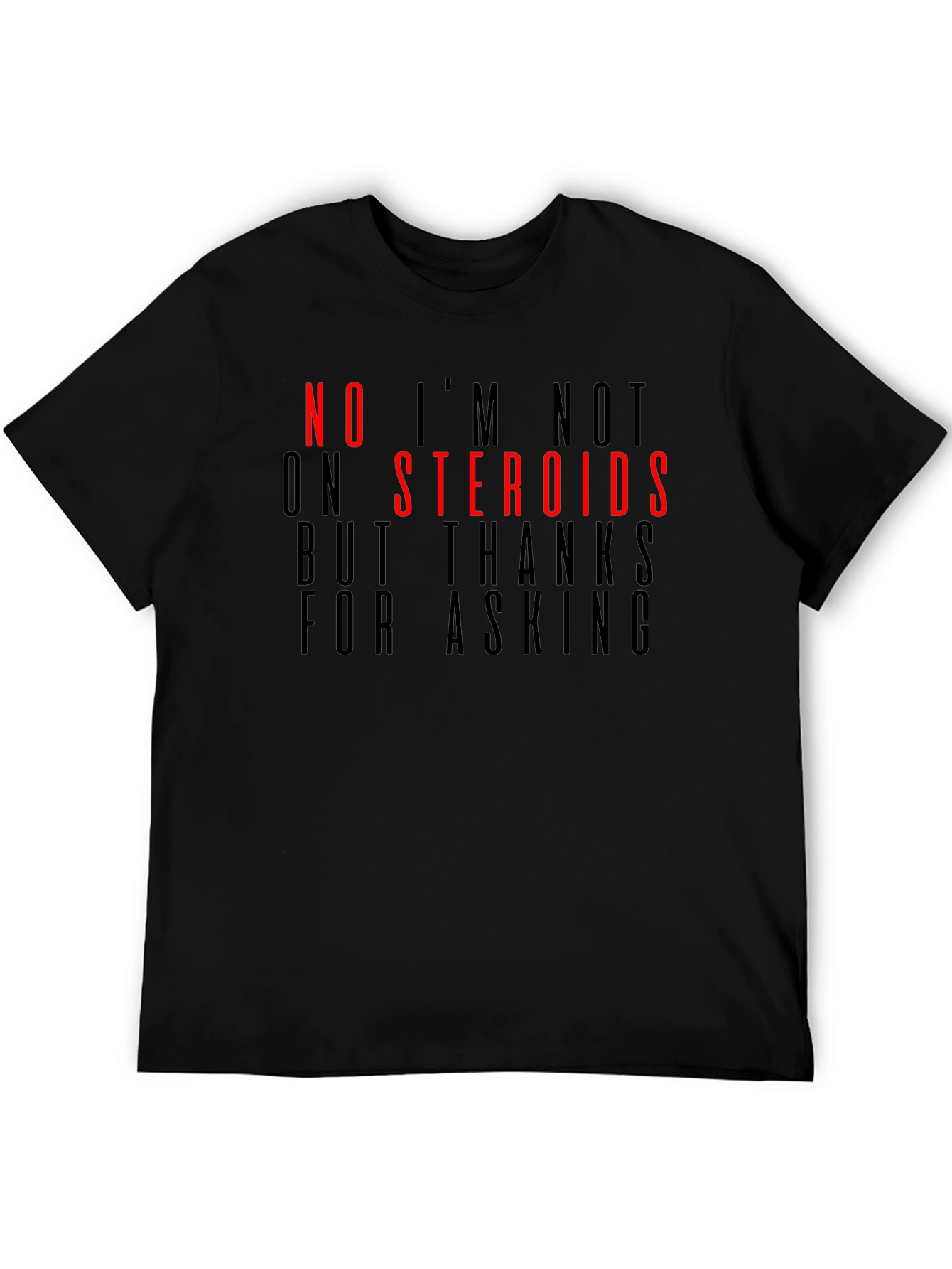 Funny Steroid T-Shirt - Gym Humor Apparel