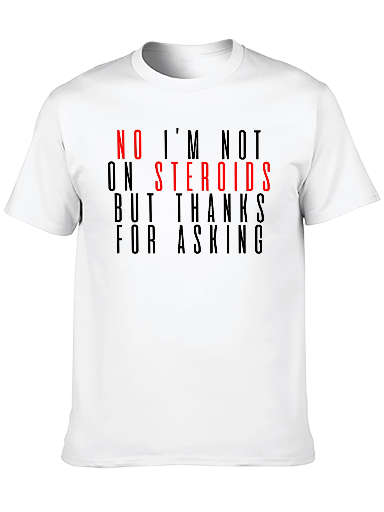 Funny Steroid T-Shirt - Gym Humor Apparel