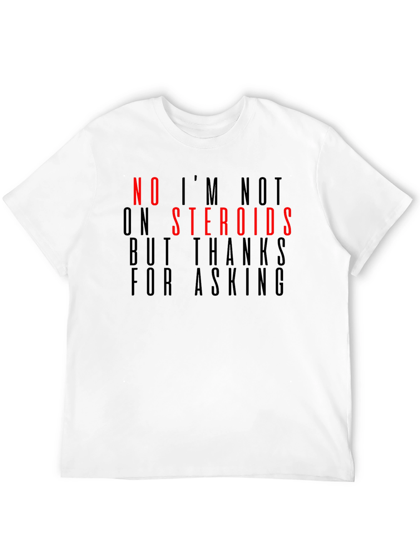 Funny Steroid T-Shirt - Gym Humor Apparel