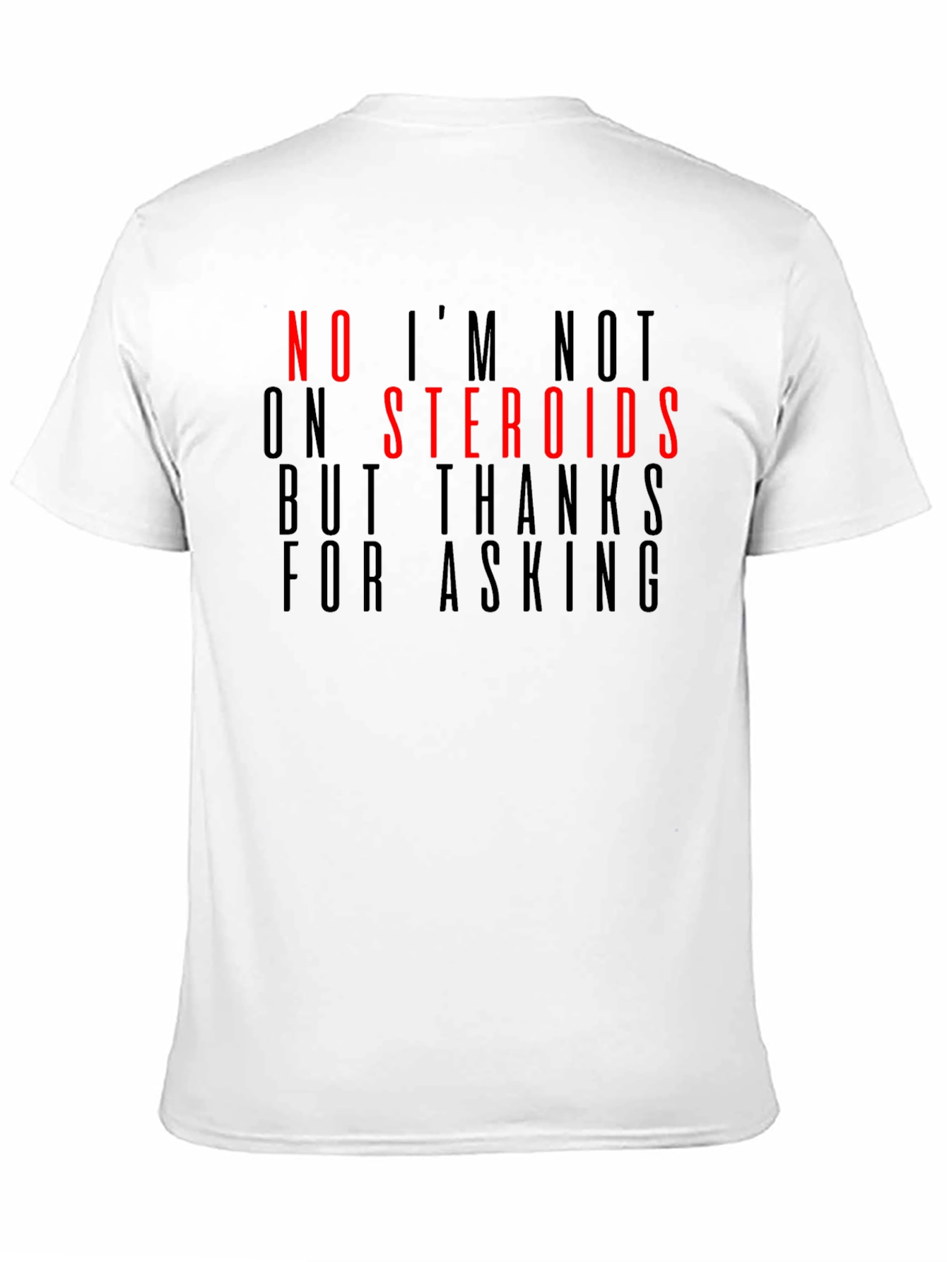 Funny Steroid T-Shirt - Gym Humor Apparel