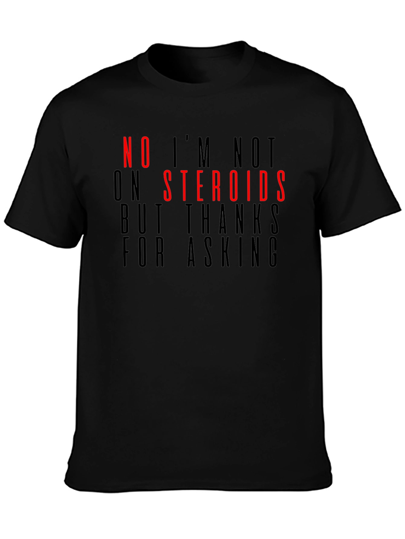 Funny Steroid T-Shirt - Gym Humor Apparel