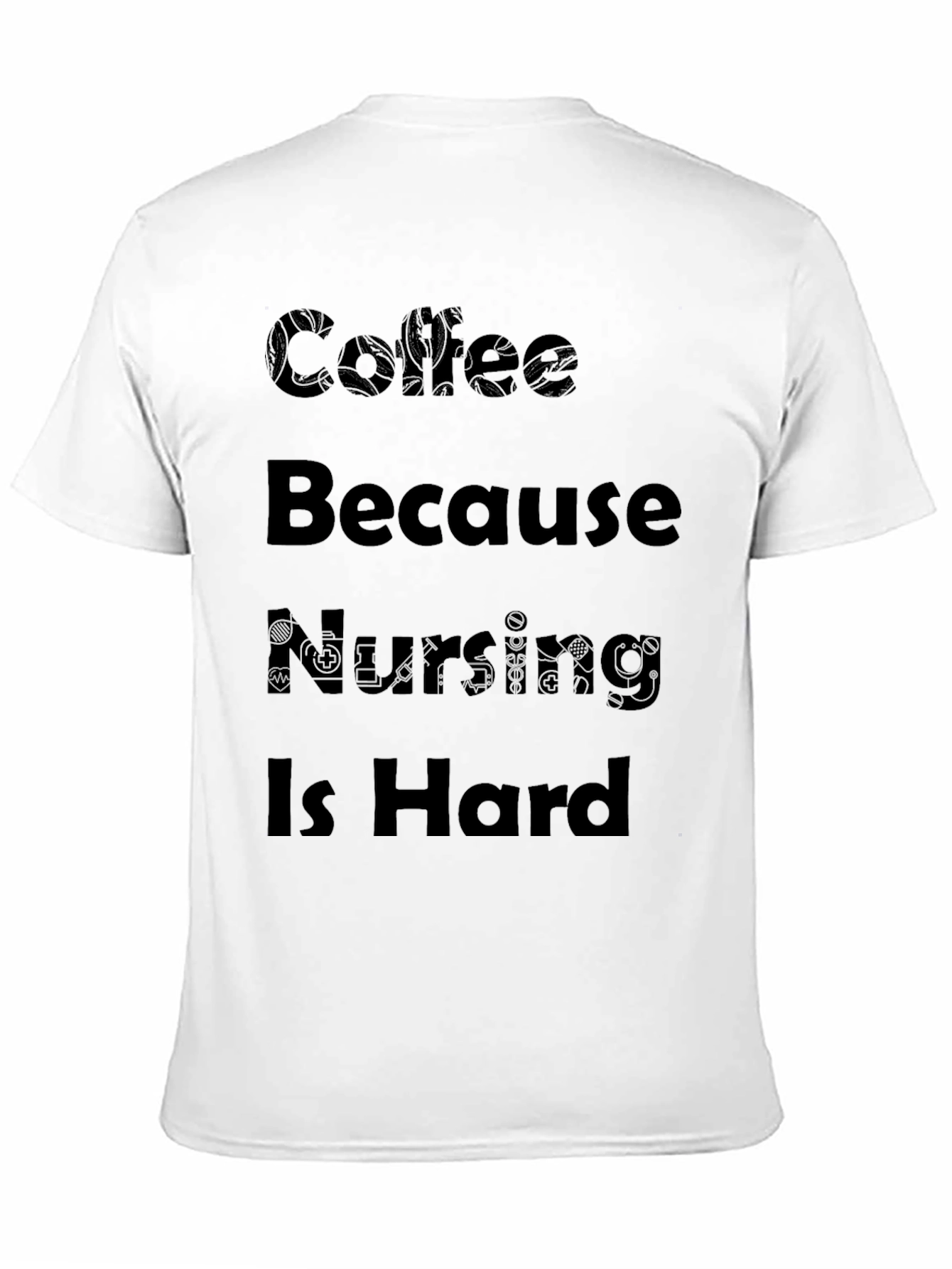 Coffee Because Nursing Is Hard Black T-Shirt