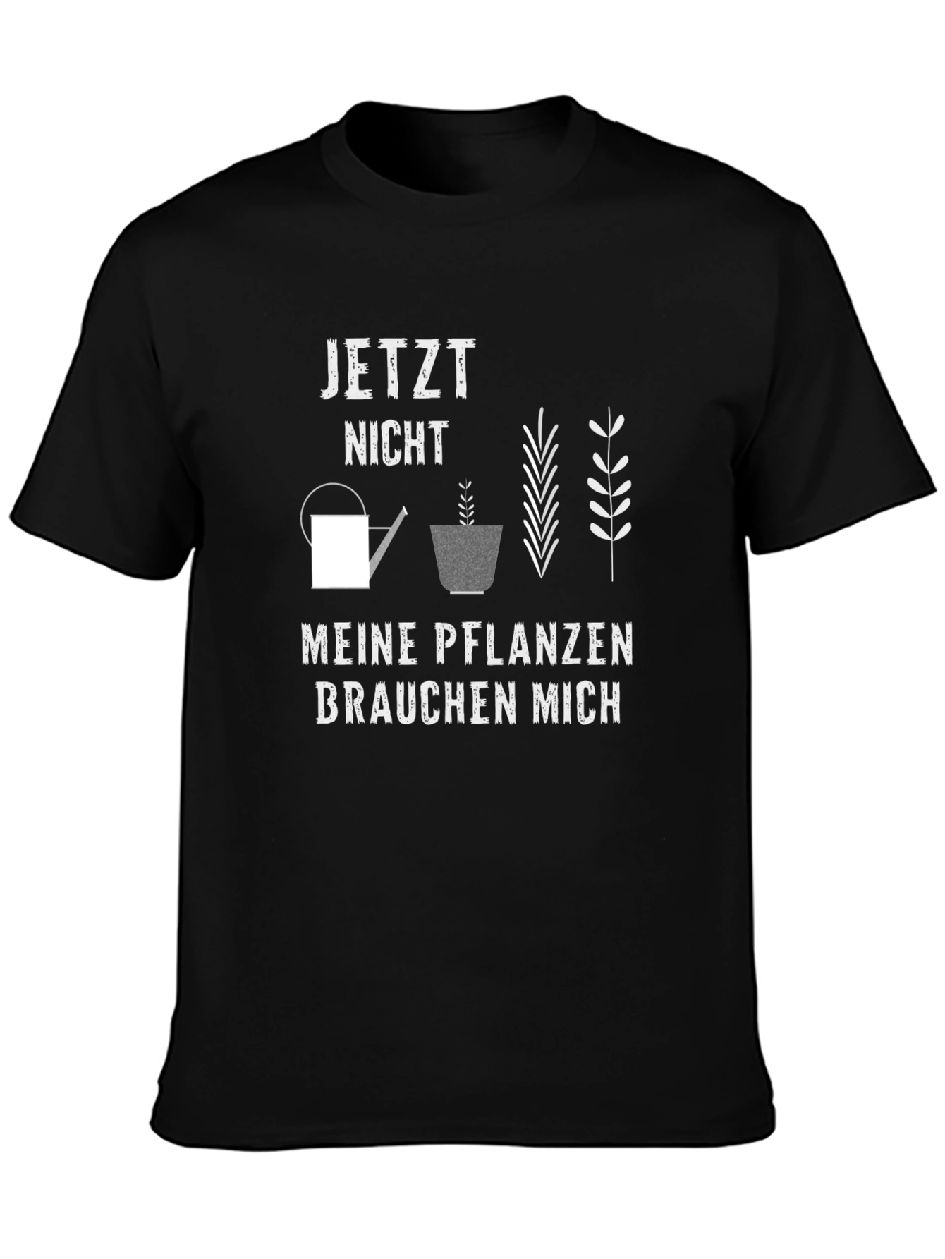 Gardening T-Shirt: Meine Pflanzen Brauchen Mich Black Cotton Tee