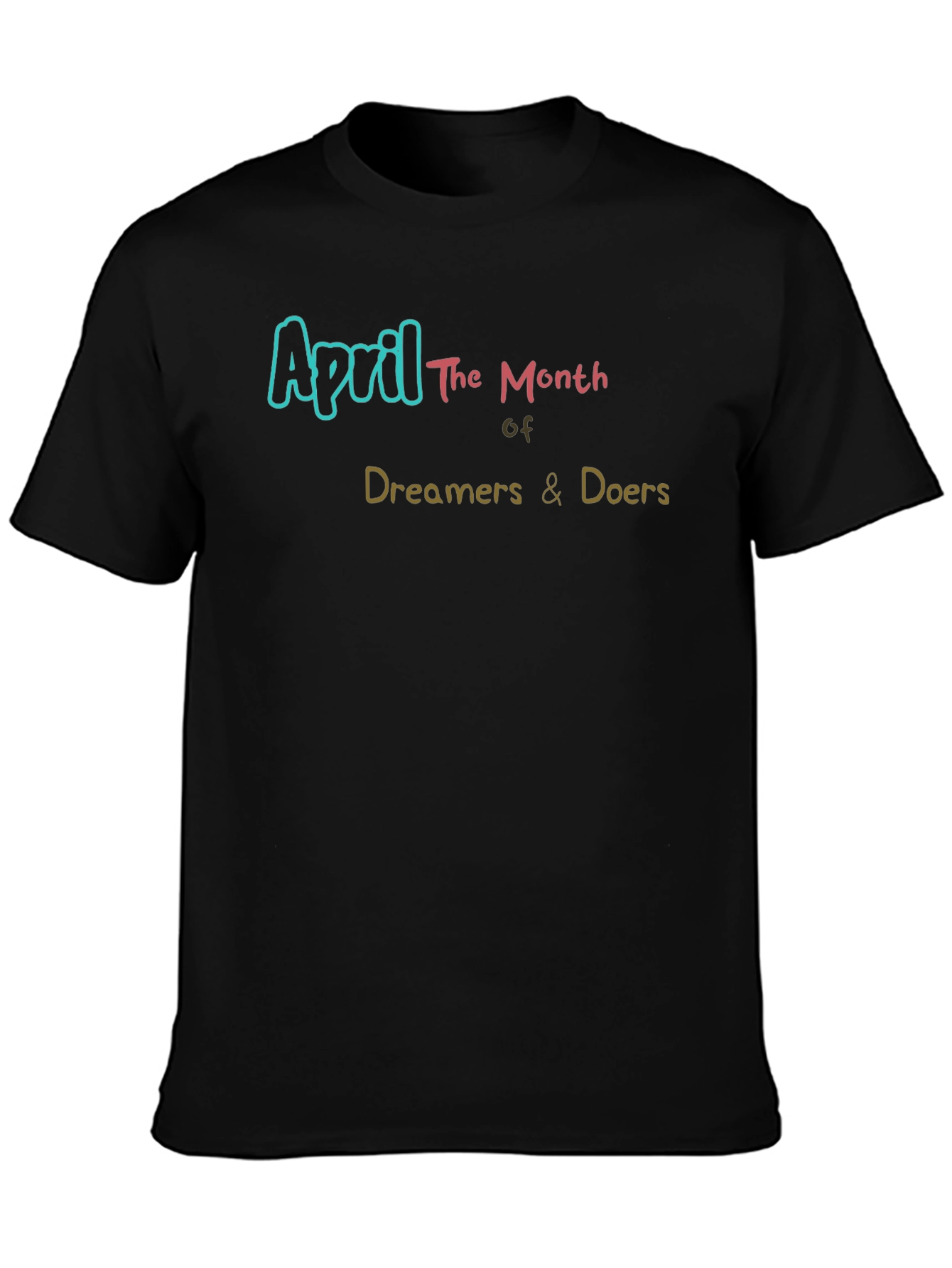 April Dreamers & Doers T-Shirt - Motivational Tee