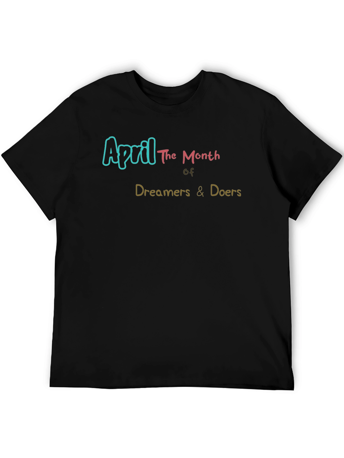 April Dreamers & Doers T-Shirt - Motivational Tee
