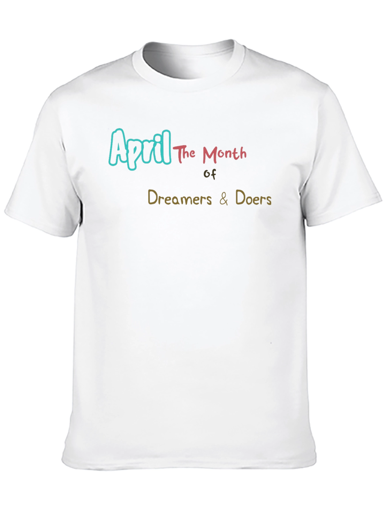 April Dreamers & Doers T-Shirt - Motivational Tee