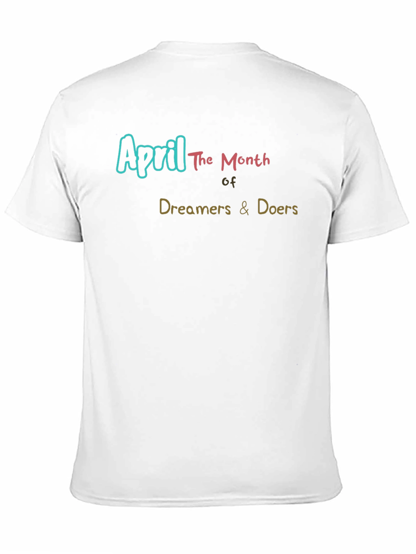 April Dreamers & Doers T-Shirt - Motivational Tee