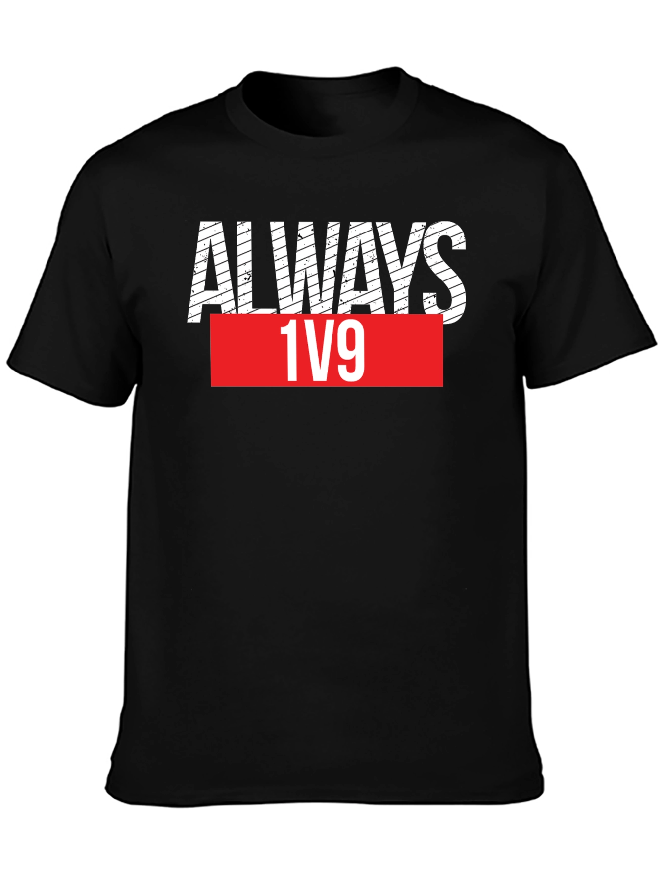 Always 1v9 Graphic Tee - Black Cotton T-Shirt