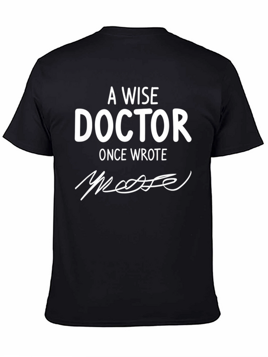 A Wise Doctor Once Wrote Graphic Tee