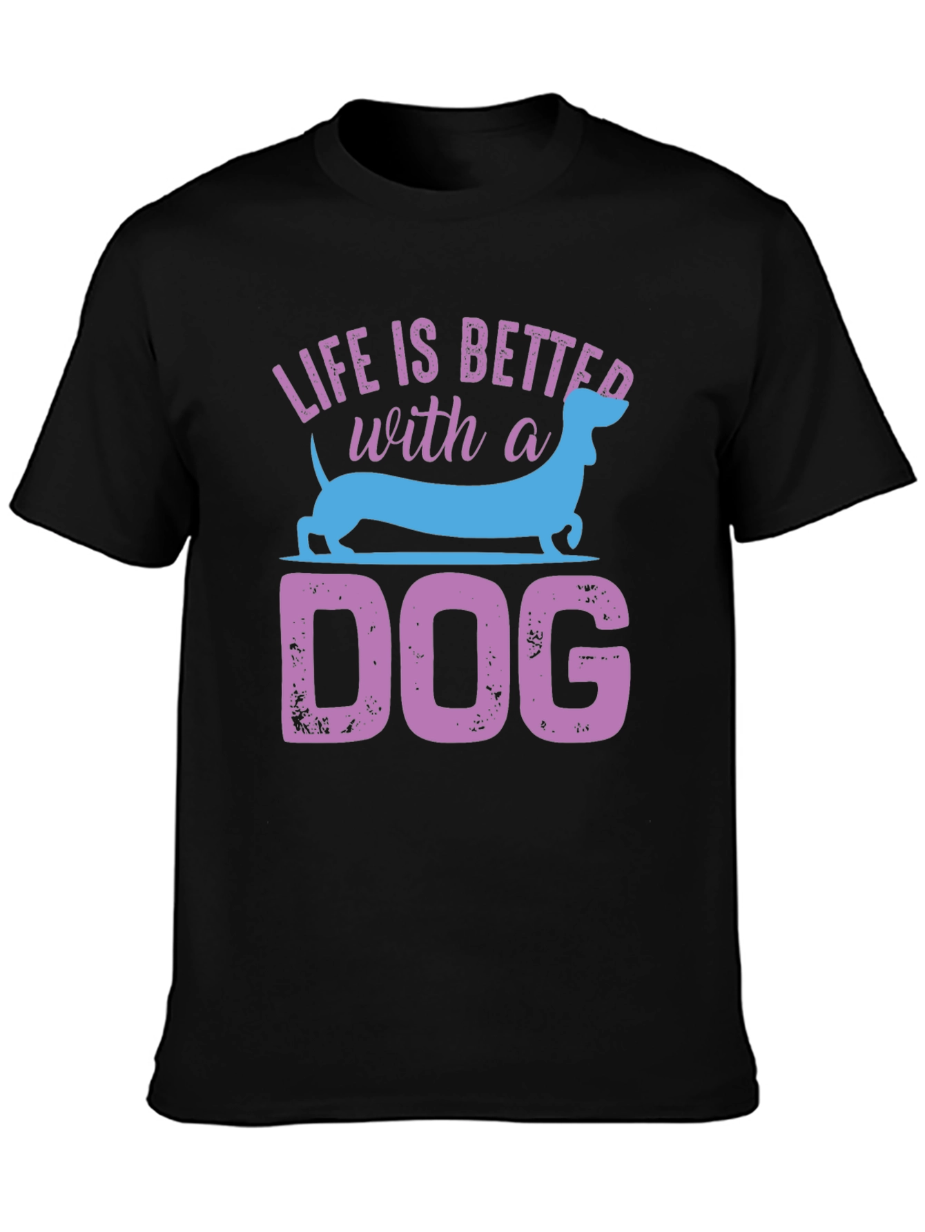 Life is Better with a Dog T-Shirt