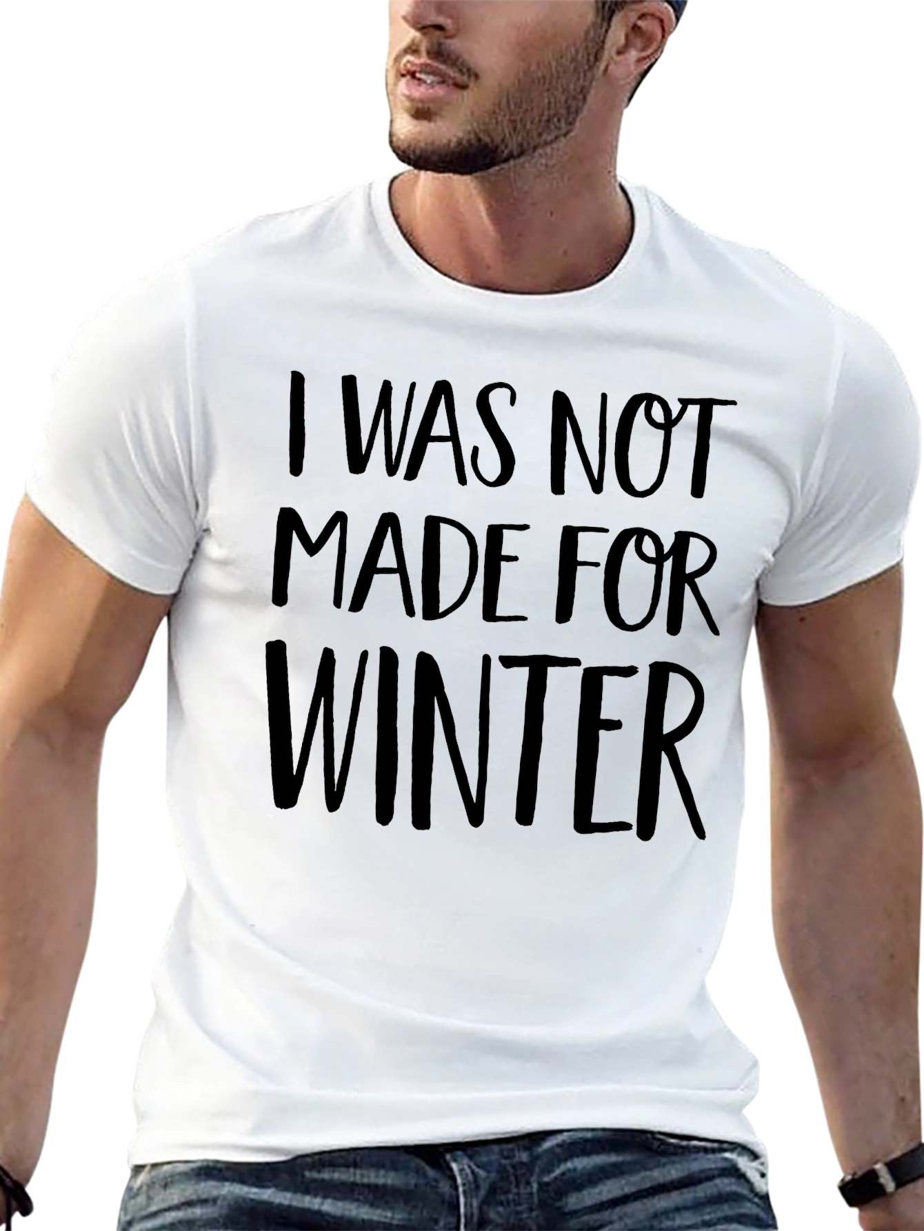 I Was Not Made For Winter Graphic Tee