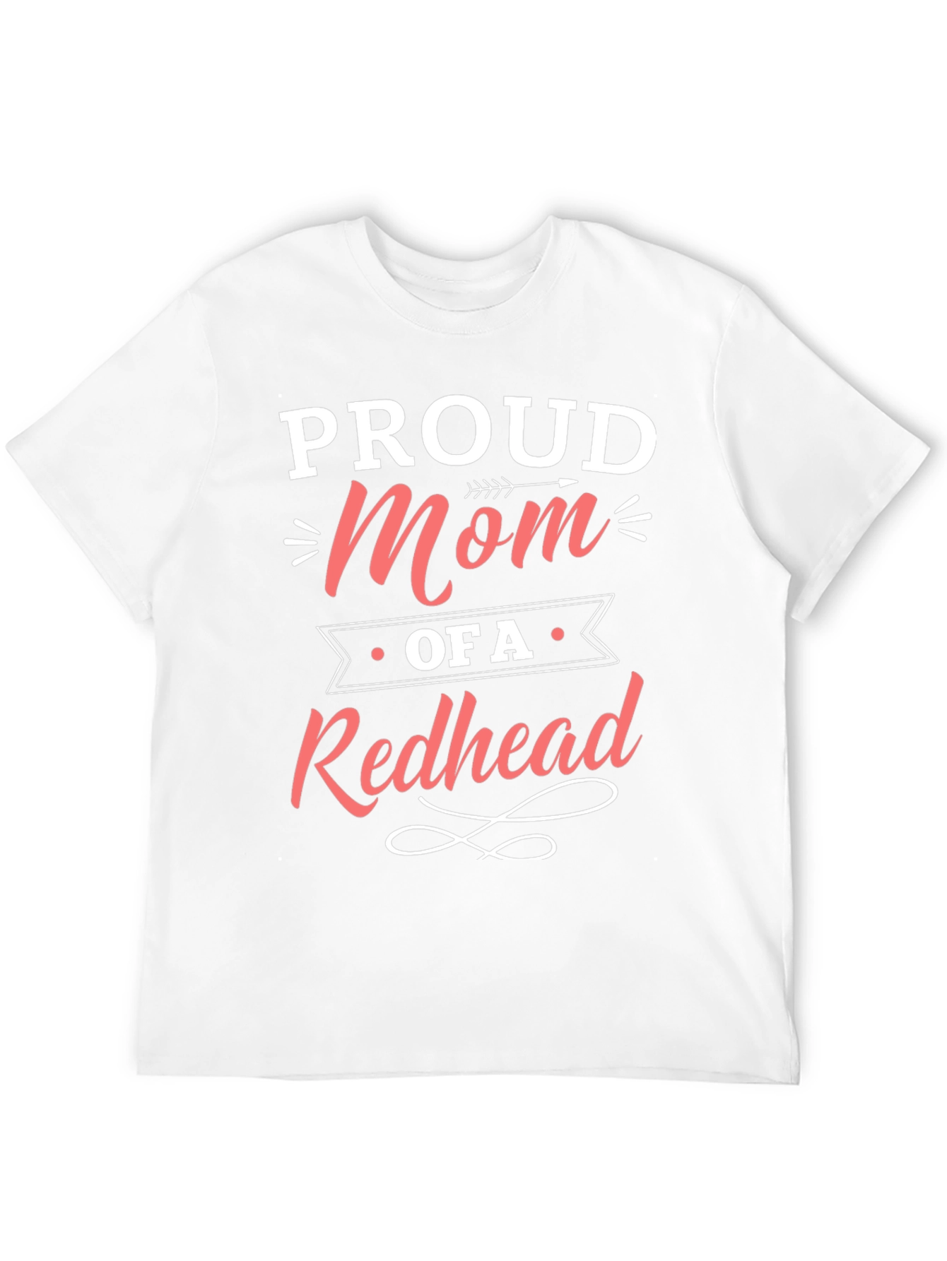 Proud Mom of a Redhead T-Shirt