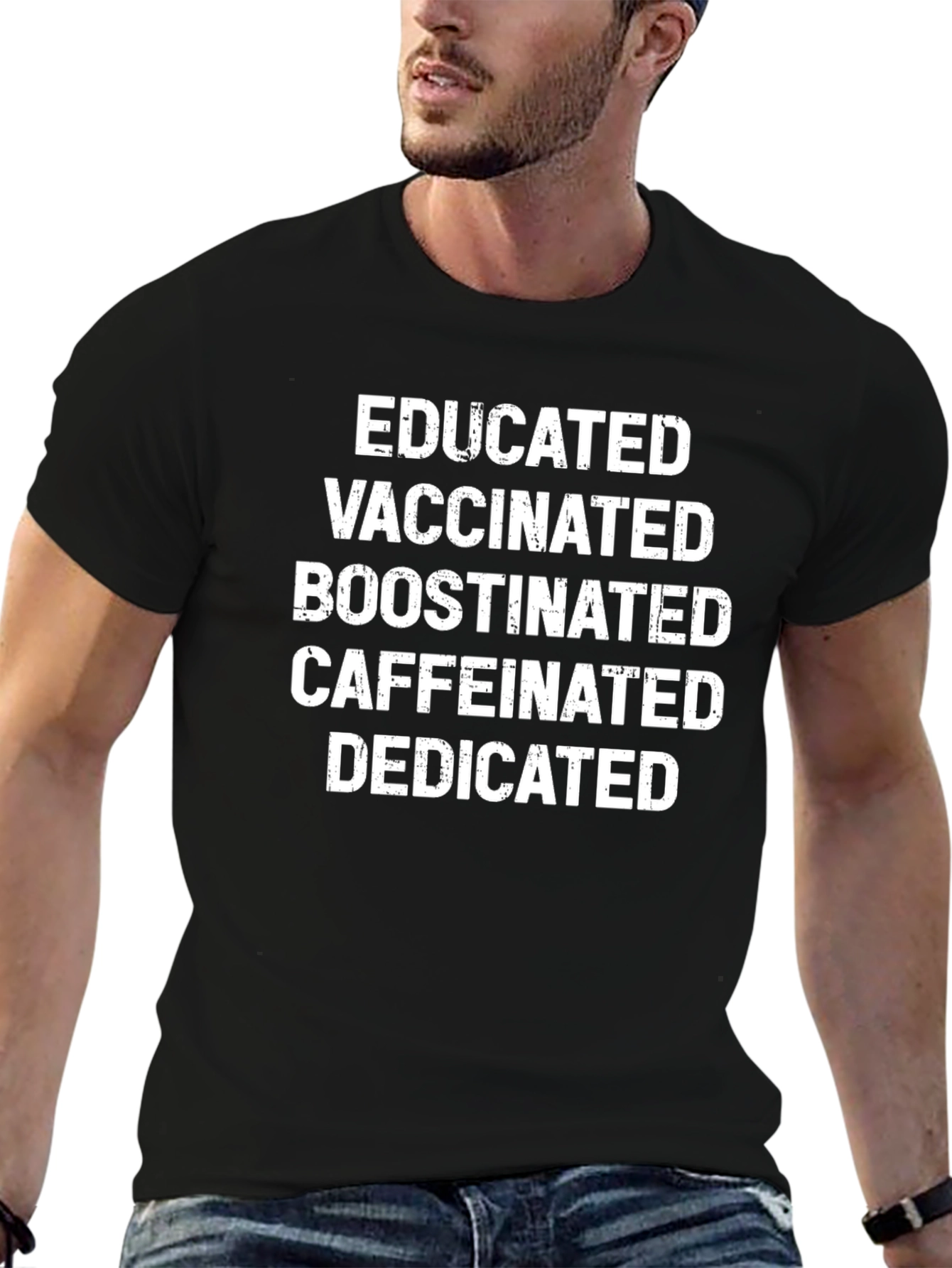 Educated Vaccinated Boosted Caffeinated Dedicated T-Shirt