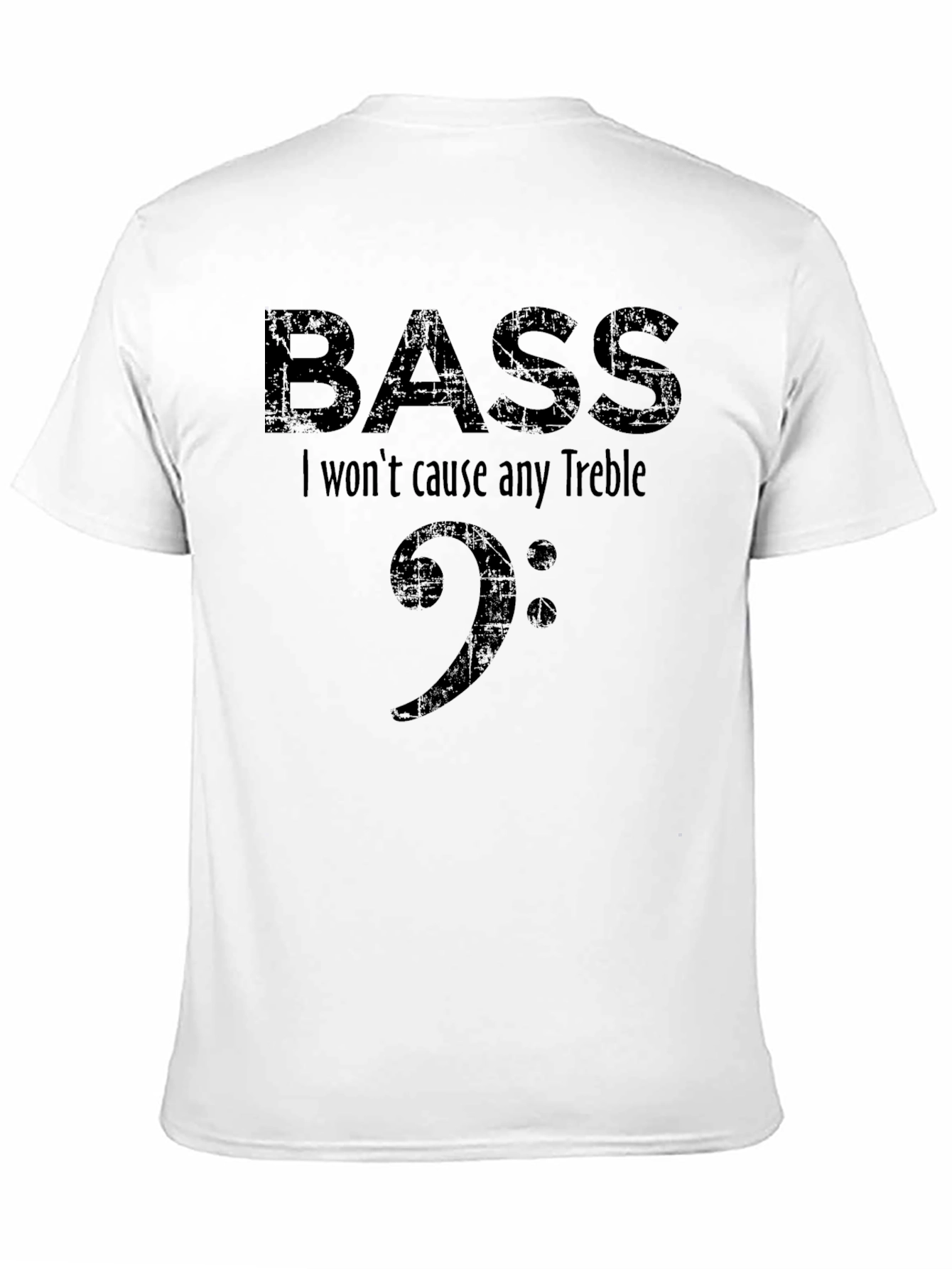 Bass I Wont Cause Any Treble Black T-Shirt