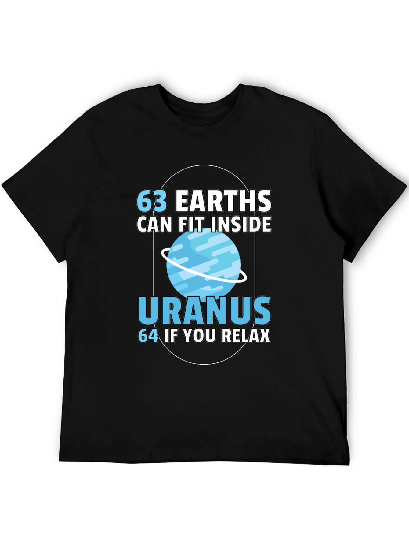 63 Earths in Uranus Funny Graphic T-Shirt