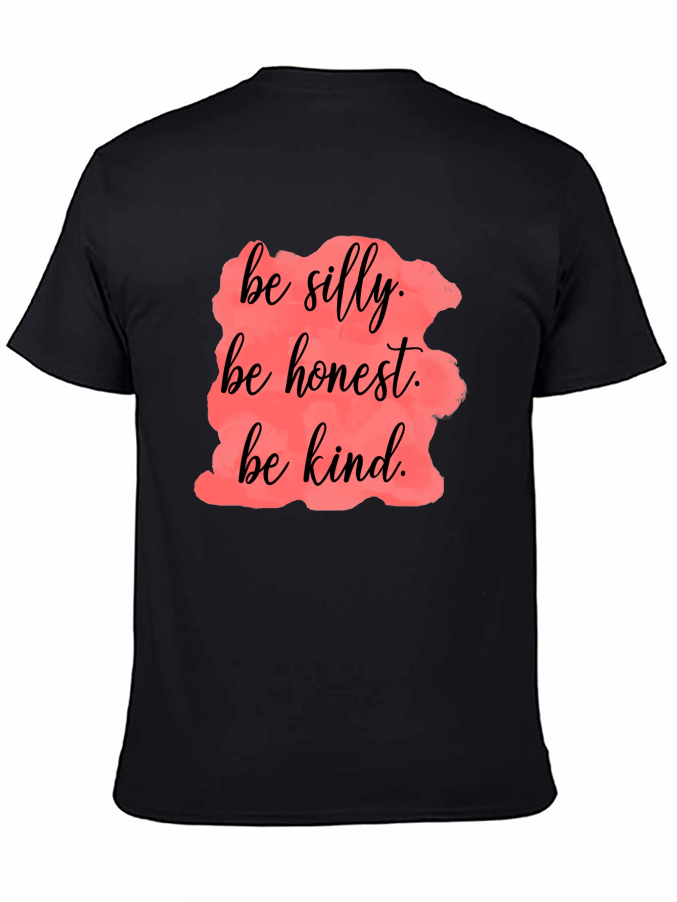 Be Silly Honest Kind Black T-Shirt