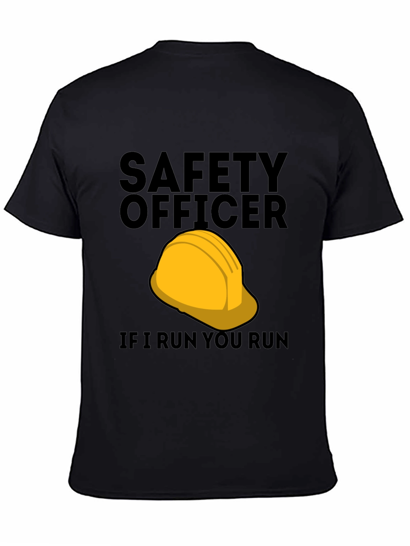 Safety Officer T-Shirt - If I Run You Run