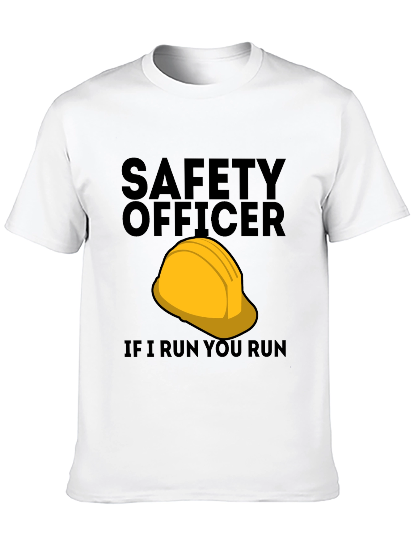Safety Officer T-Shirt - If I Run You Run