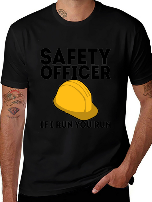 Safety Officer T-Shirt - If I Run You Run