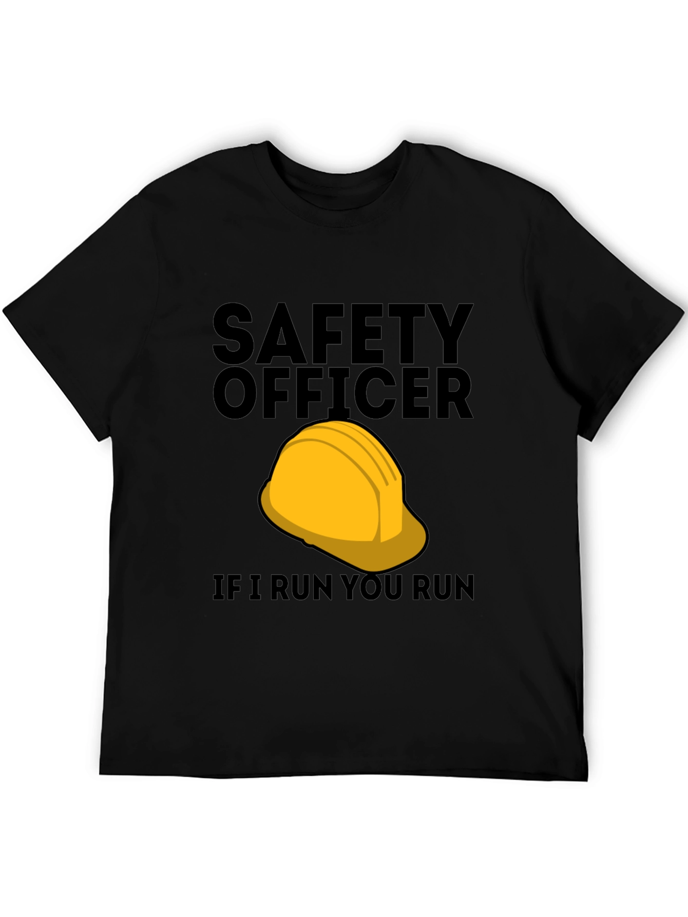 Safety Officer T-Shirt - If I Run You Run