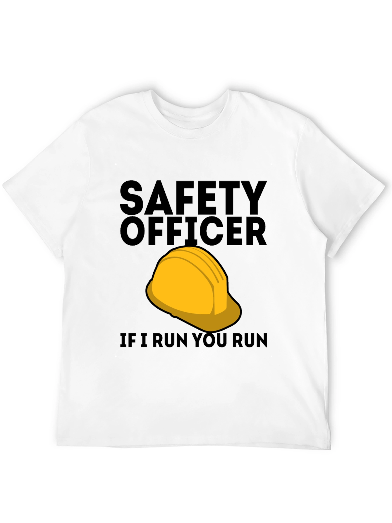 Safety Officer T-Shirt - If I Run You Run