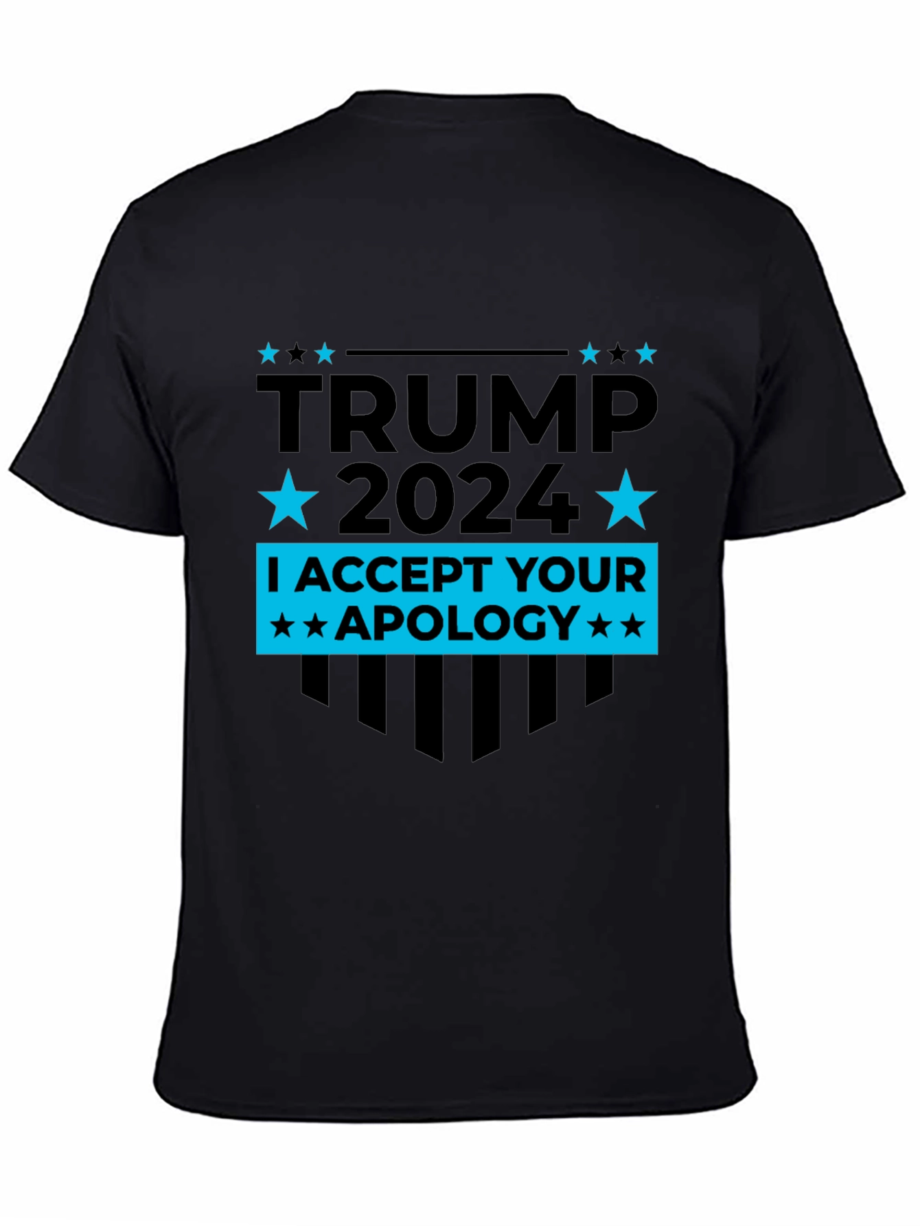 Trump 2024 T-Shirt - I Accept Your Apology Tee