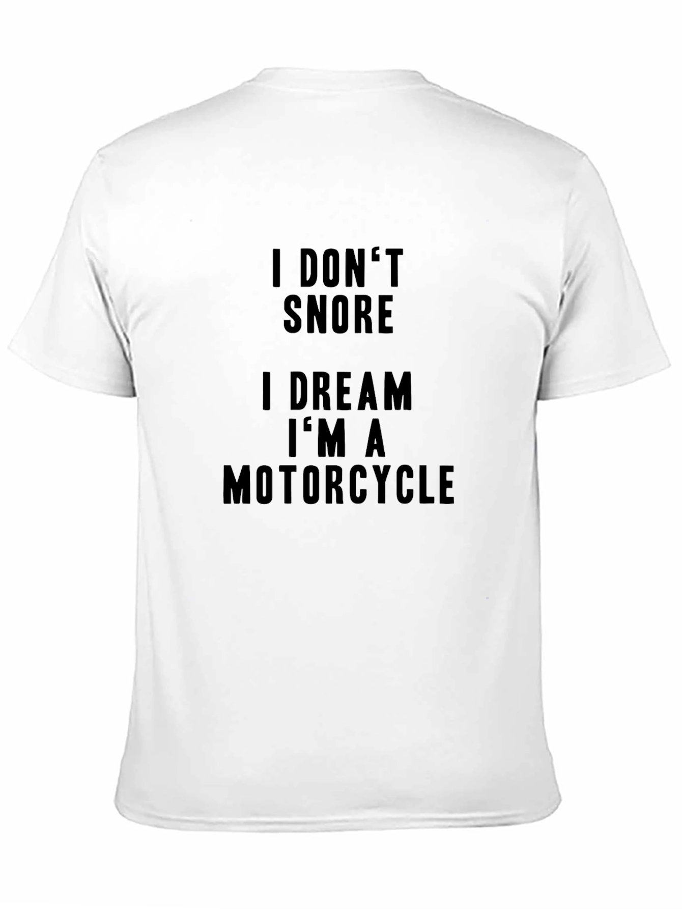 I Dont Snore Motorcycle Dream Black T-Shirt