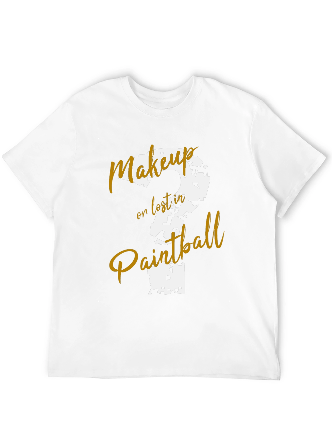 Makeup or Lost in Paintball T-Shirt