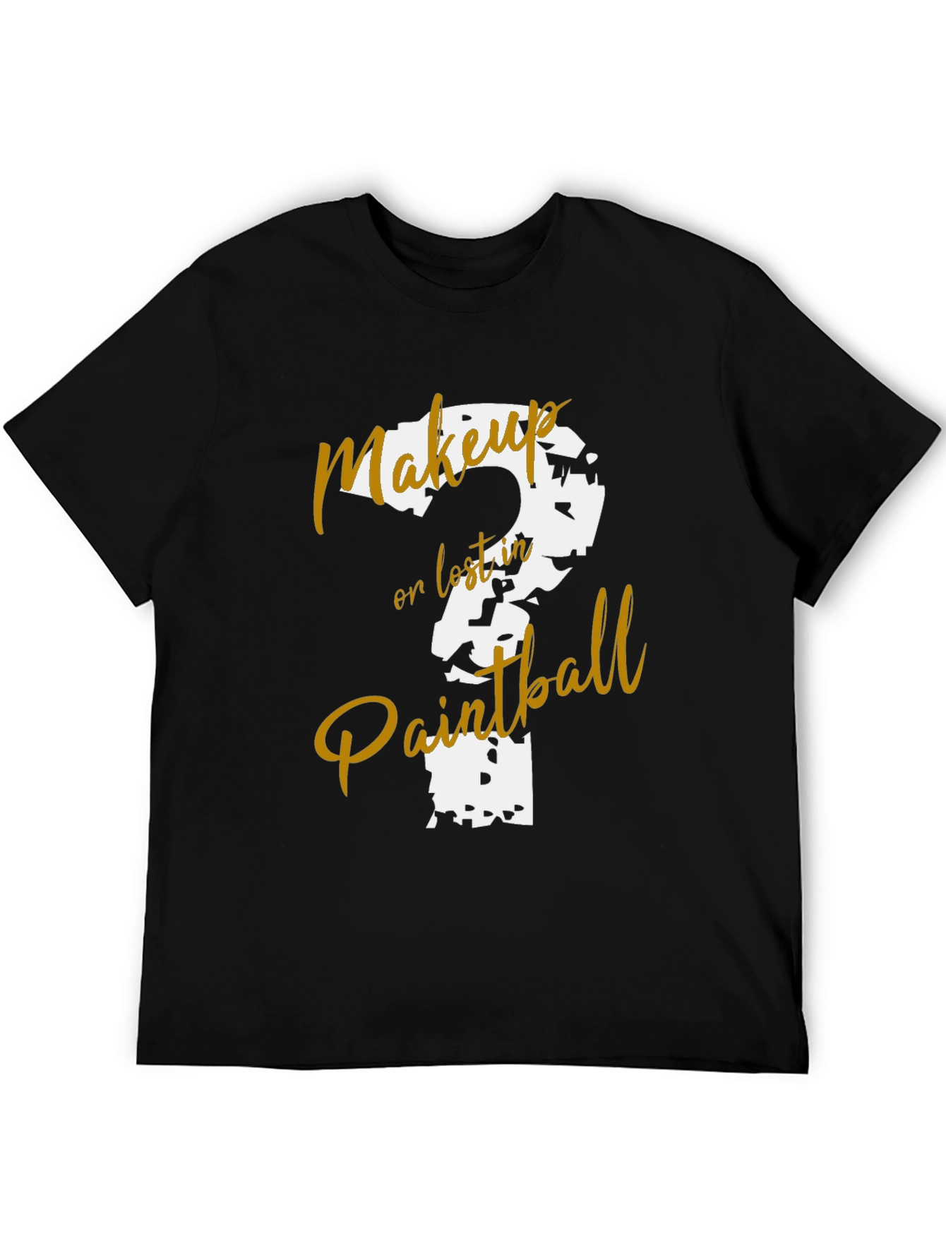 Makeup or Lost in Paintball T-Shirt