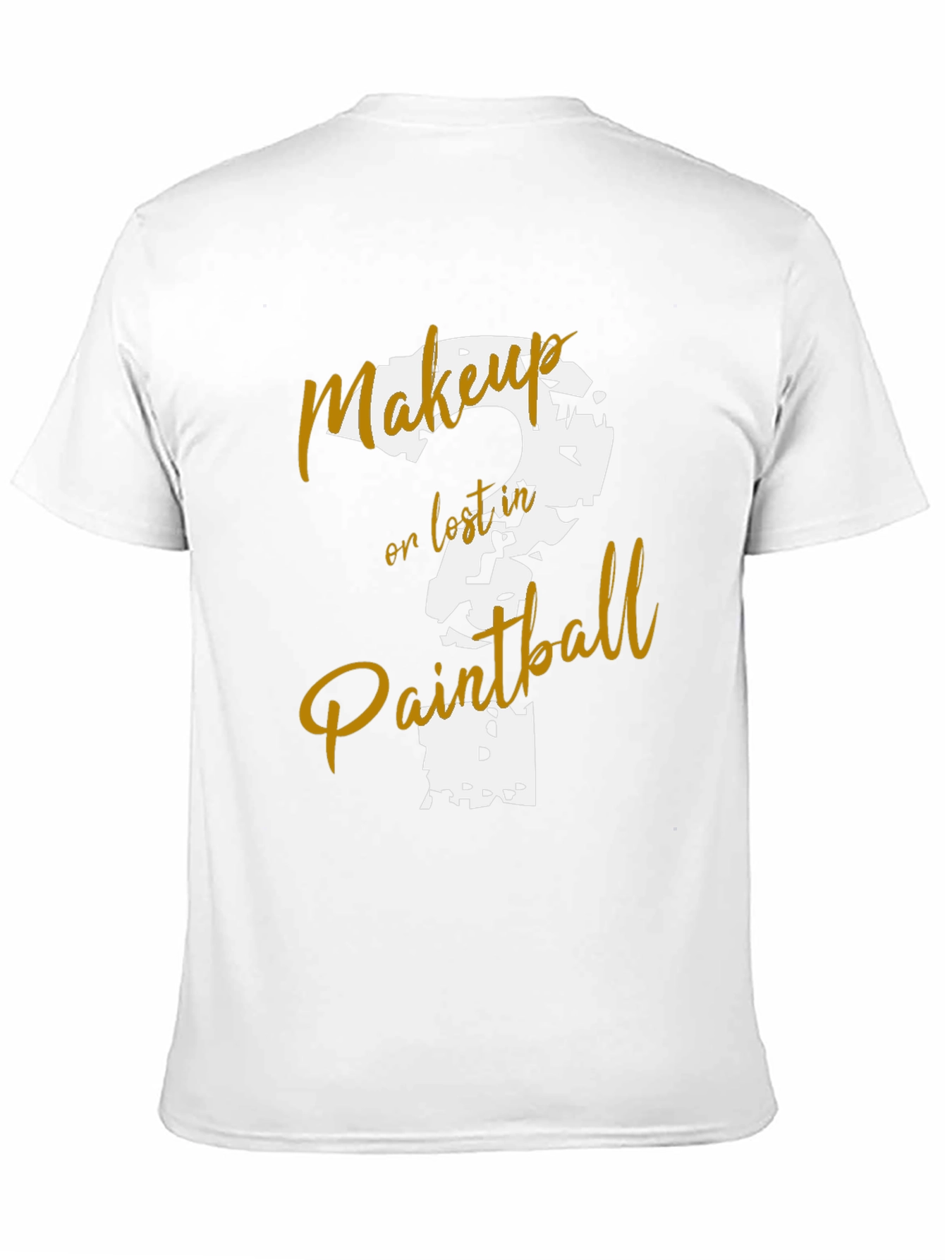 Makeup or Lost in Paintball T-Shirt