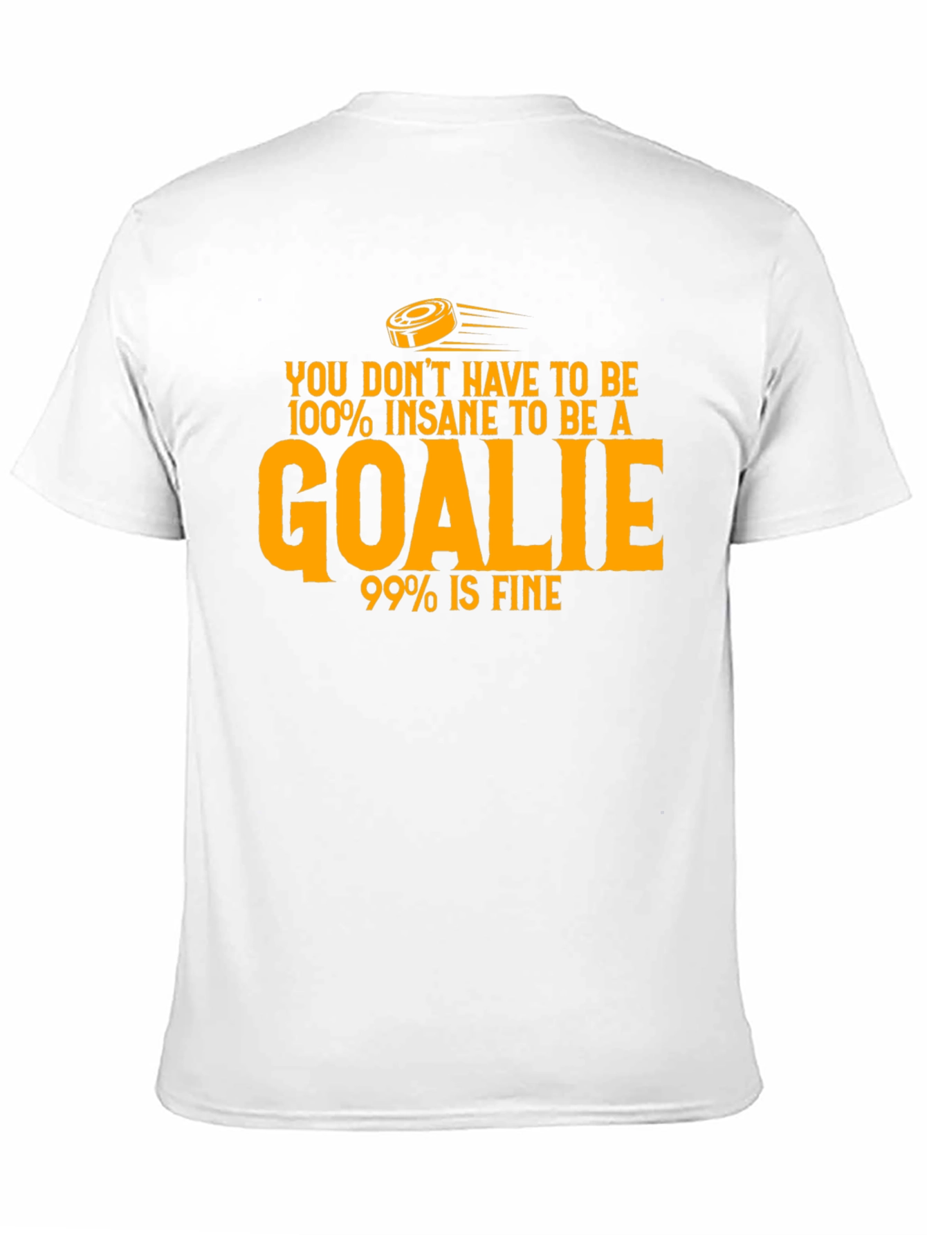 Insane Goalie T-Shirt - Hockey Humor