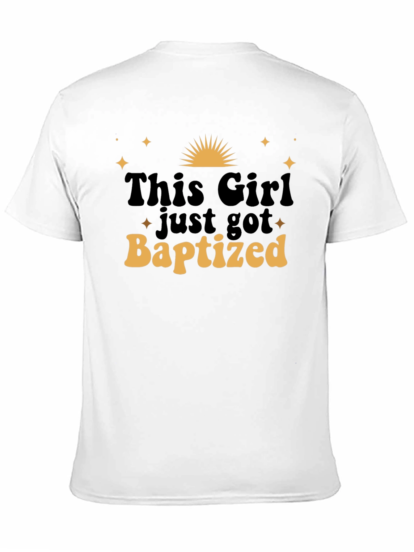 Baptized Girl Graphic Tee - Unisex Crew Neck