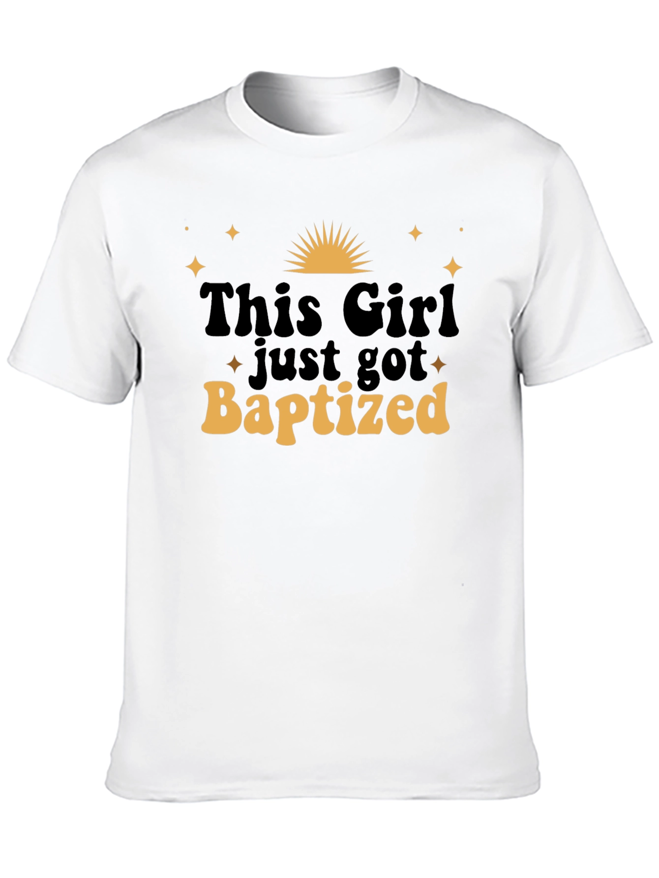 Baptized Girl Graphic Tee - Unisex Crew Neck