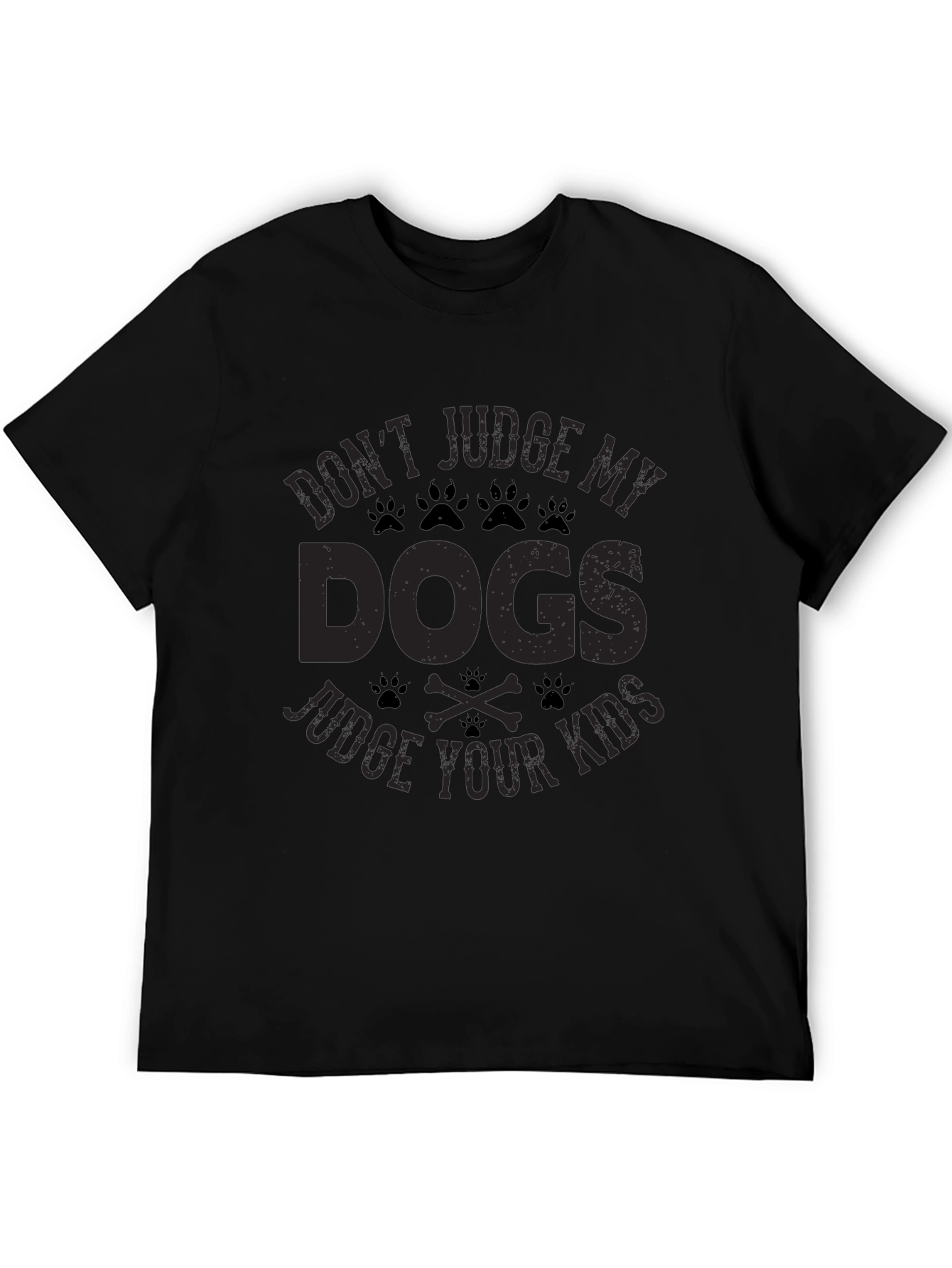 Dont Judge My Dogs Judge Your Kids Black T-Shirt