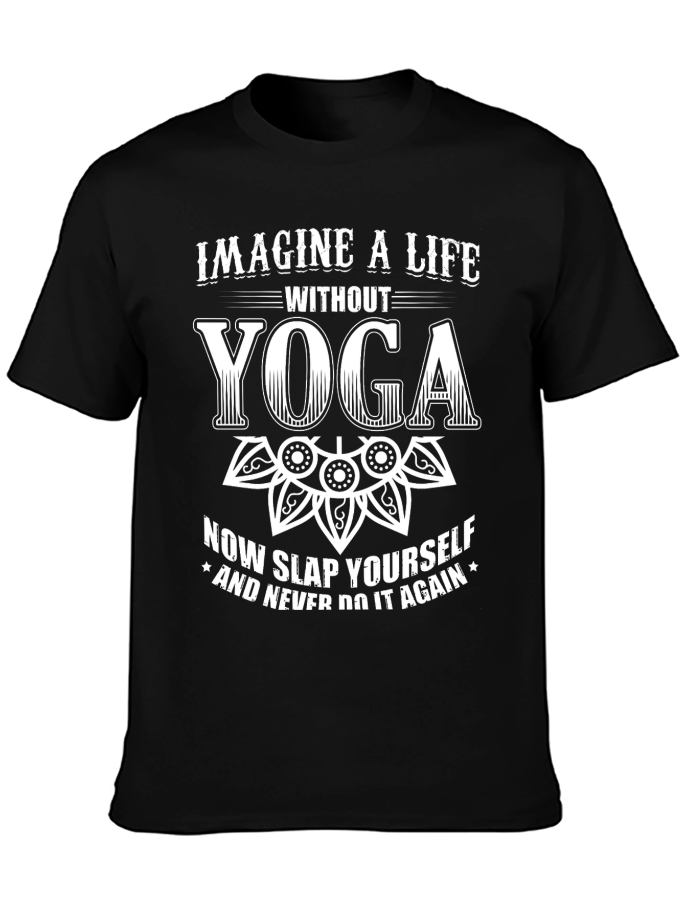 Imagine A Life Without Yoga Black T-Shirt