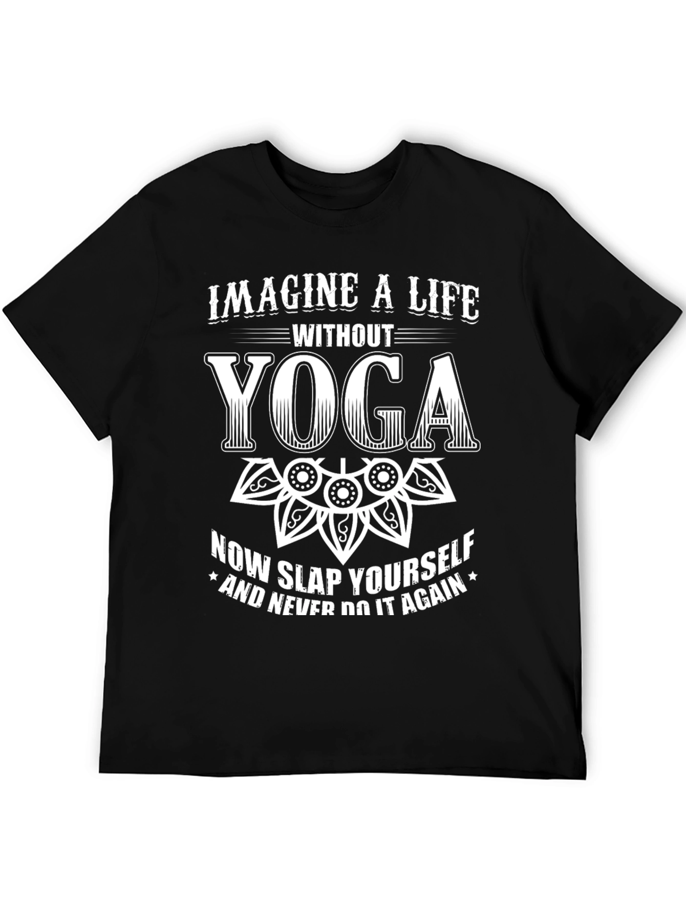 Imagine A Life Without Yoga Black T-Shirt