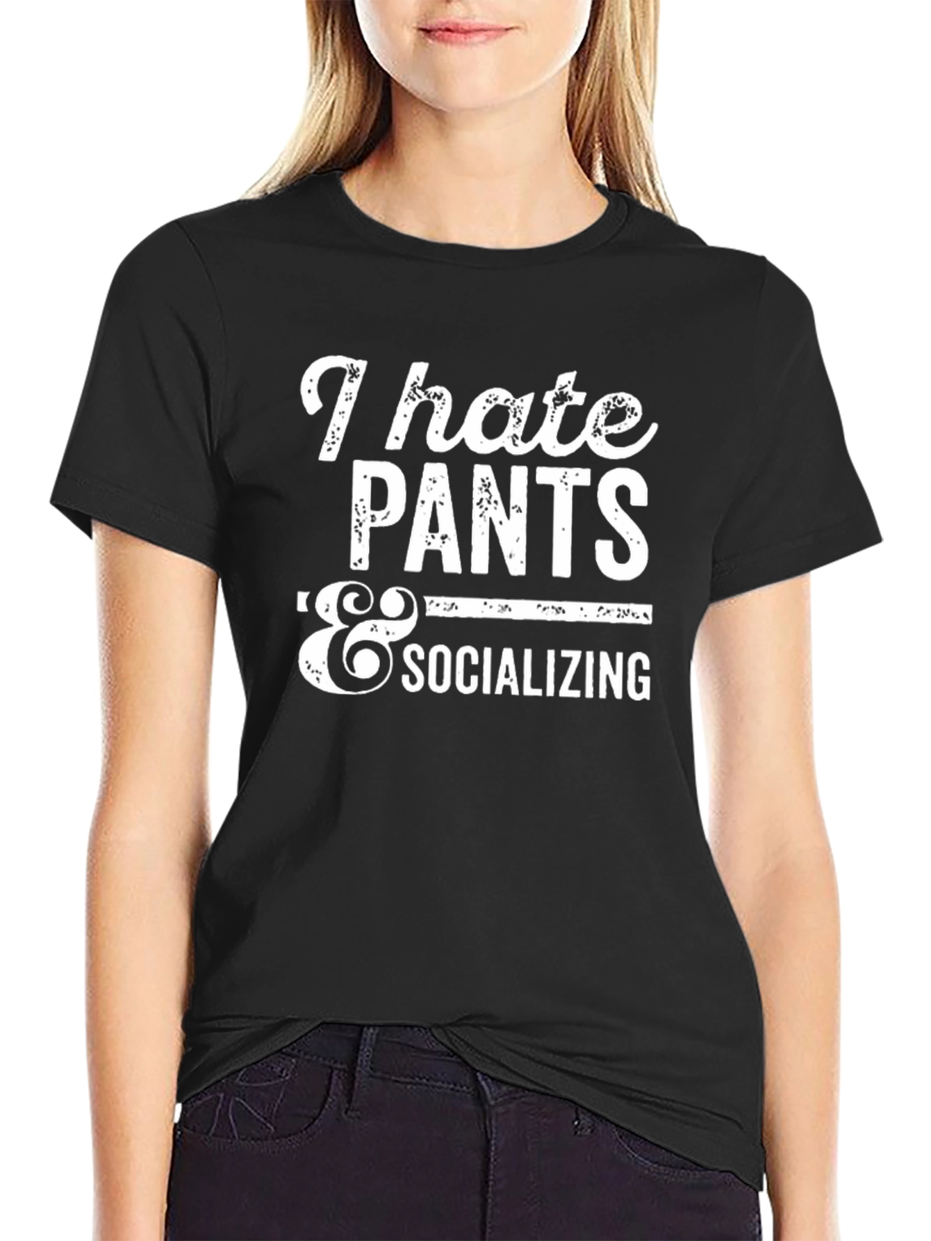 I Hate Pants & Socializing T-Shirt