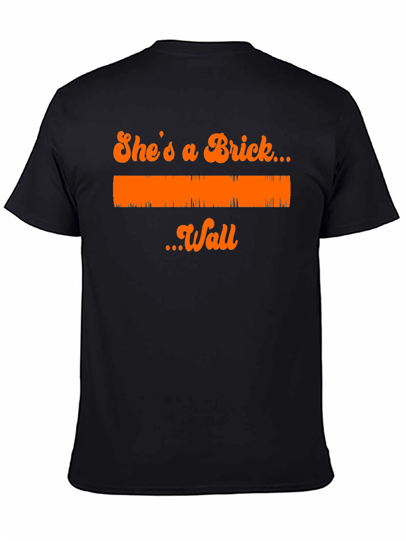 Shes A Brick Wall T-Shirt