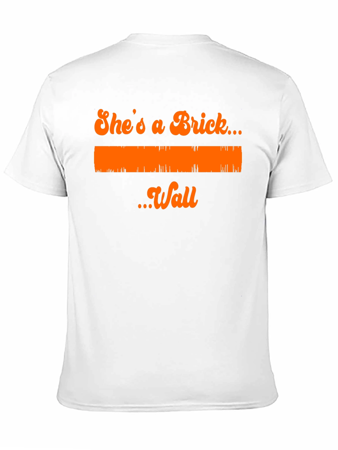 Shes A Brick Wall T-Shirt
