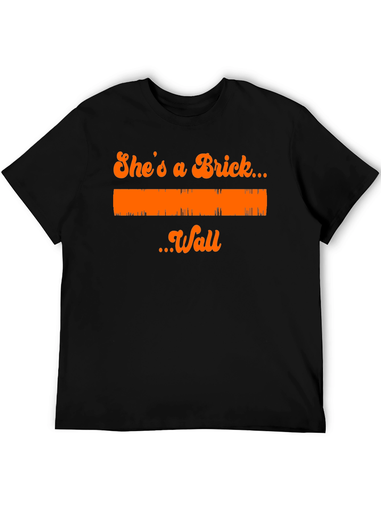 Shes A Brick Wall T-Shirt