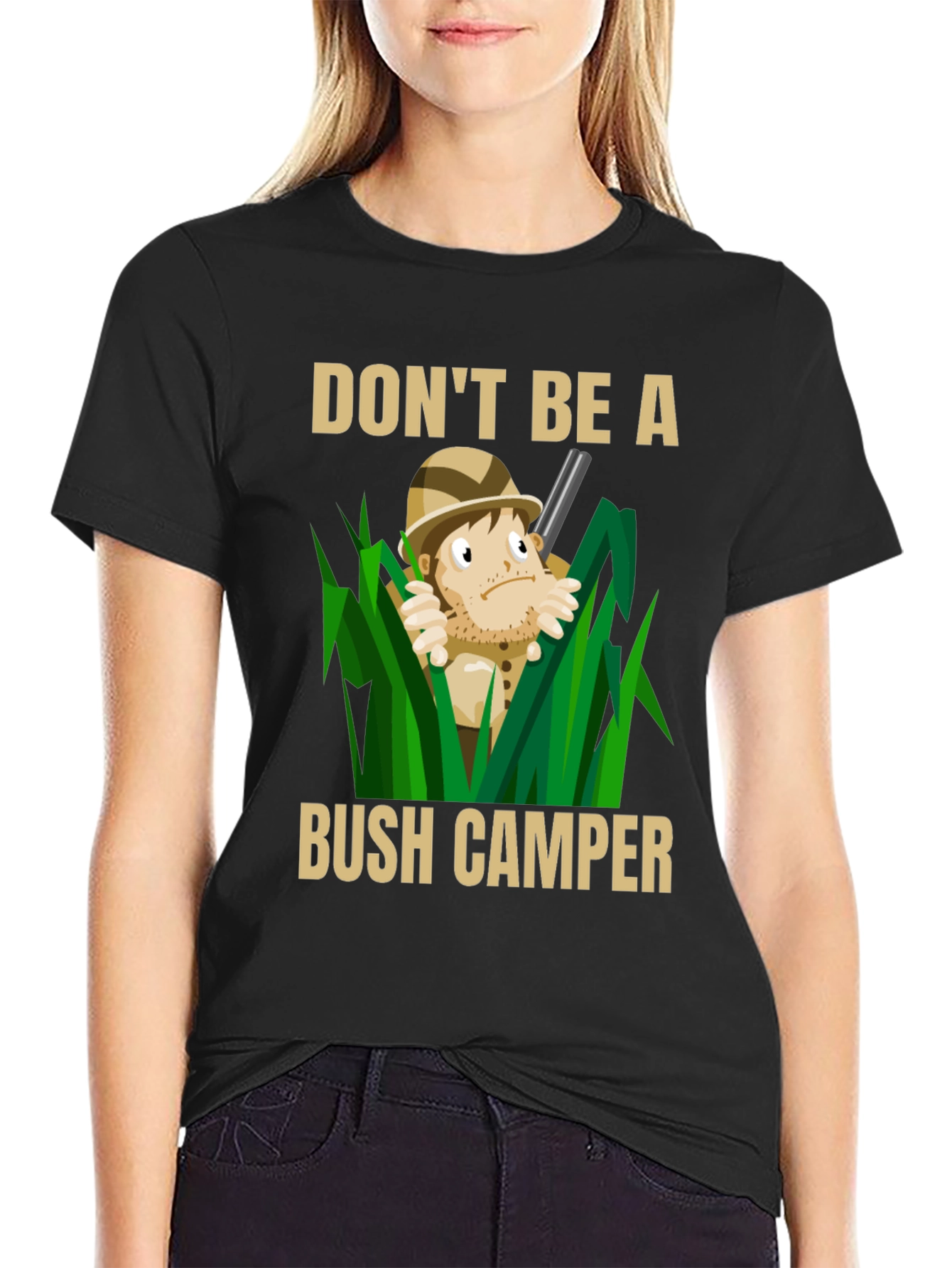 Dont Be A Bush Camper Graphic T-Shirt