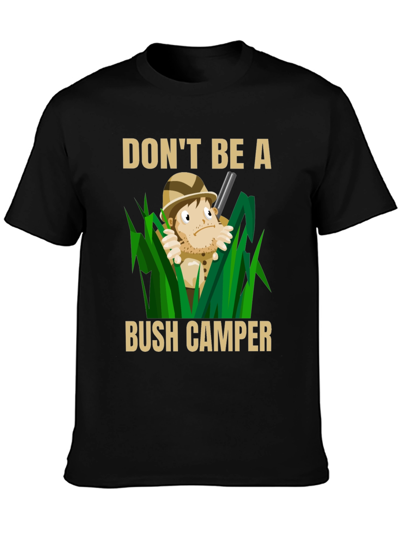Dont Be A Bush Camper Graphic T-Shirt