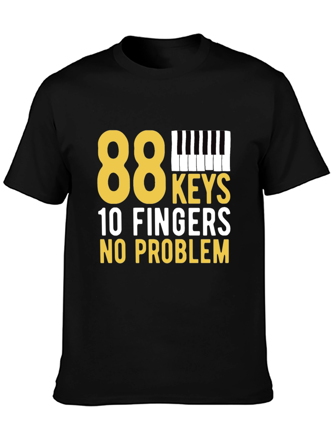 88 Keys 10 Fingers No Problem Black T-Shirt