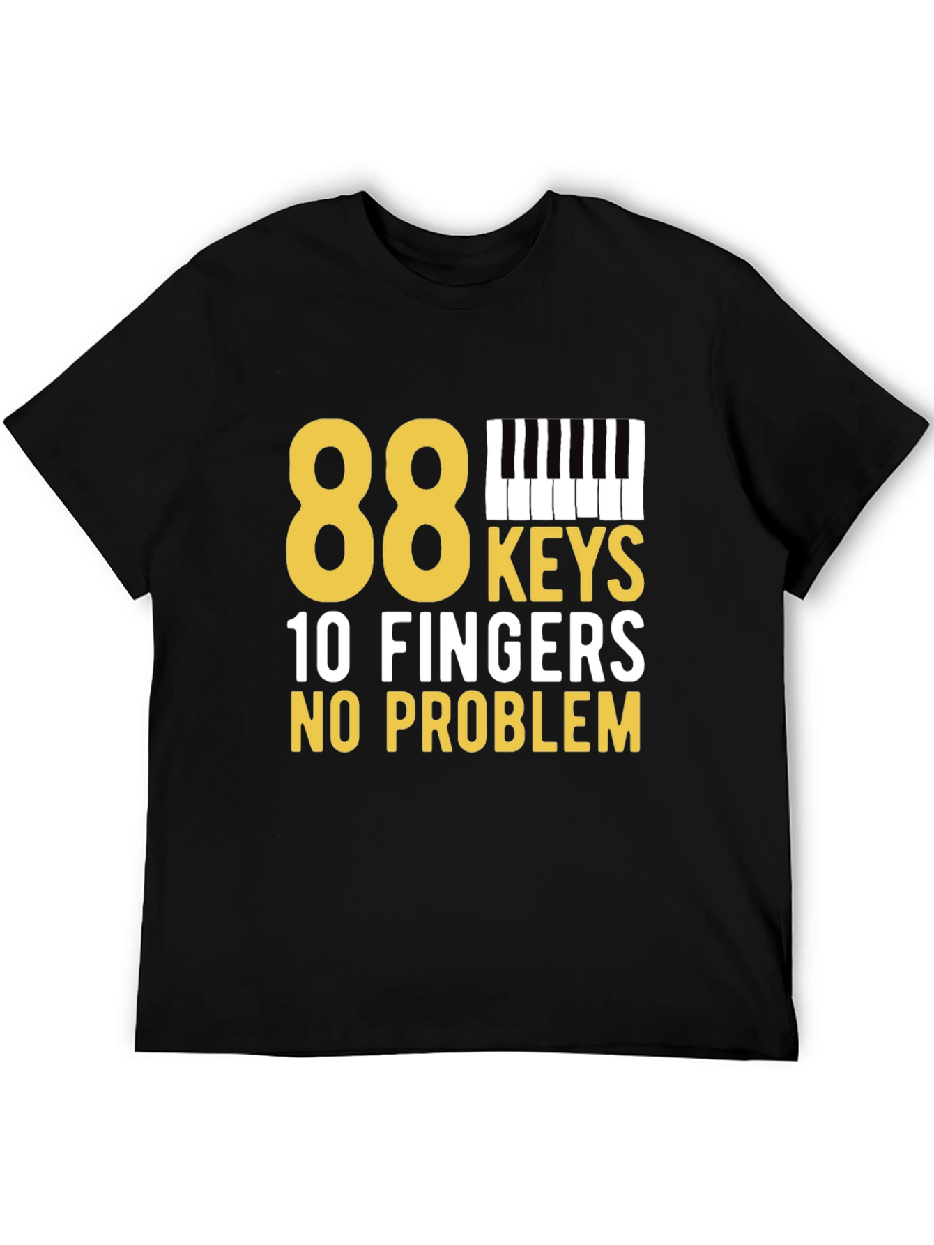 88 Keys 10 Fingers No Problem Black T-Shirt