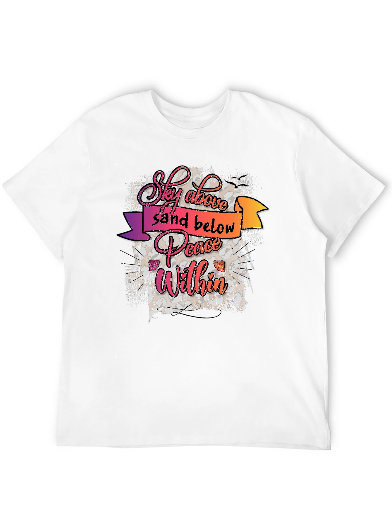 Sky Above Sand Below Peace Within T-Shirt