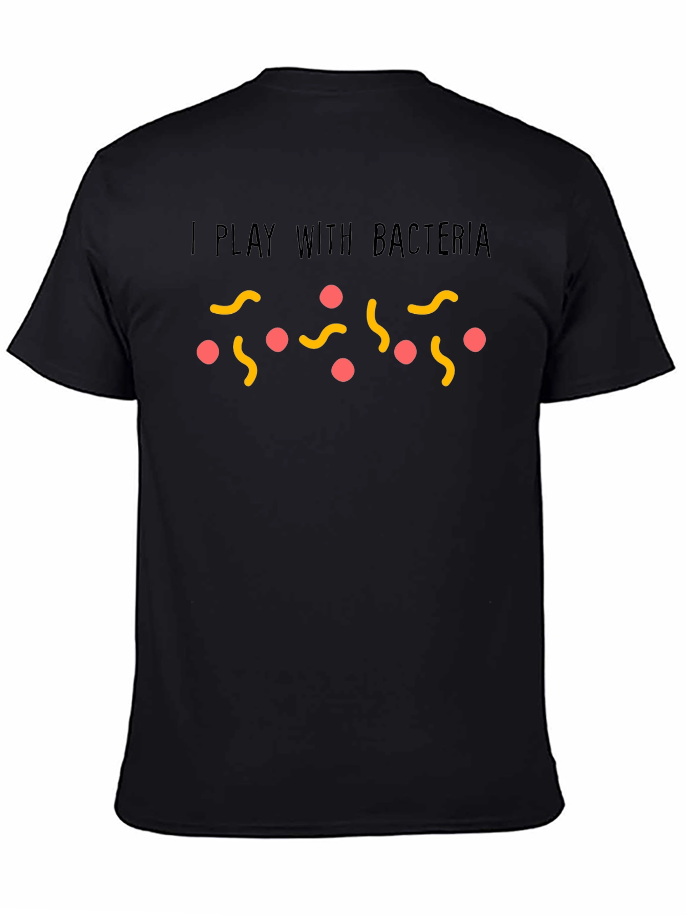 I Play With Bacteria Black T-Shirt