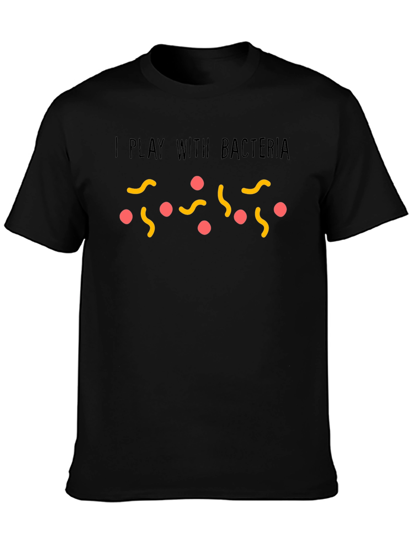 I Play With Bacteria Black T-Shirt