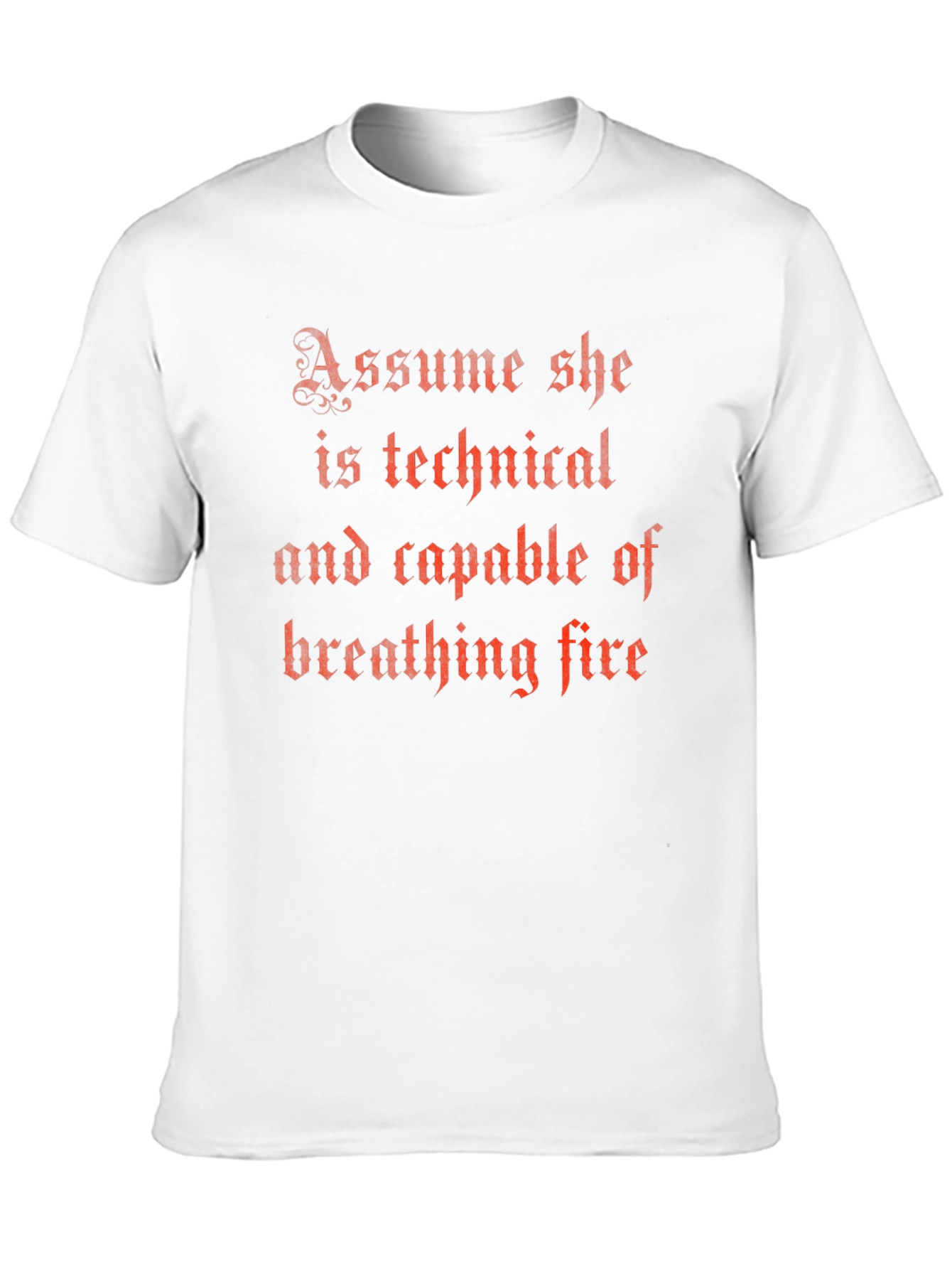 Assume She Can Breathe Fire T-Shirt