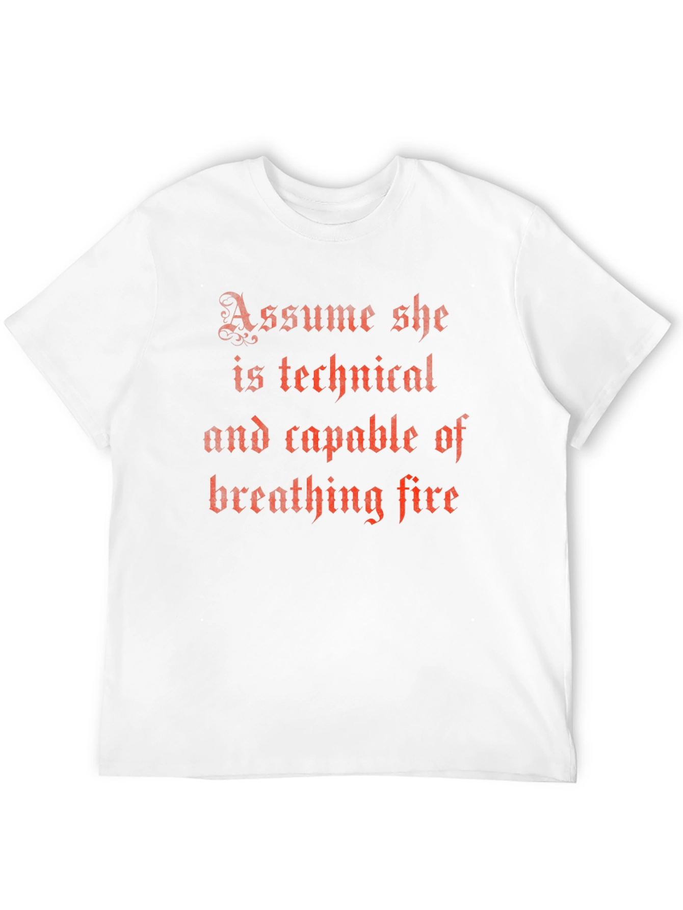 Assume She Can Breathe Fire T-Shirt